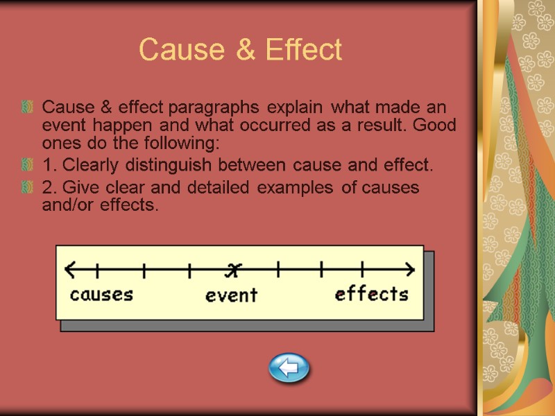 Cause & Effect Cause & effect paragraphs explain what made an event happen and Cause & Effect Cause & effect paragraphs explain what made an event happen and